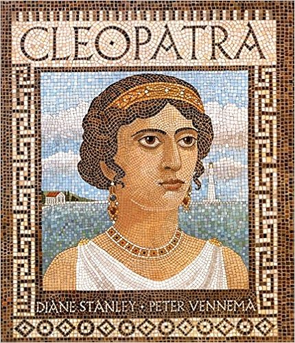 Cleopatra, by Diane Stanley Cleopatra, by Diane Stanley