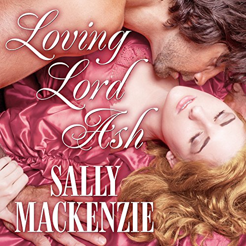 Loving Lord Ash: Duchess of Love, Book 3