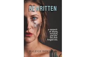 Rewritten: A memoir of abuse, survival, and the fire that forged me