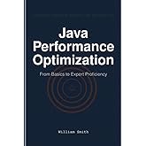 Java Performance Optimization: From Basics to Expert Proficiency