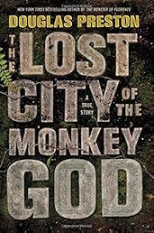 The Lost City of the Monkey God: A True Story