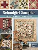 Schoolgirl Sampler: 72 Simple 4" Blocks and 7