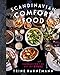 Scandinavian Comfort Food: Embracing the Art of Hygge by Trine Hahnemann, Columbus Leth