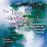 Image de The Tao of Watercolor: A Revolutionary Approach to the Practice of Painting (Zen of Creativity)