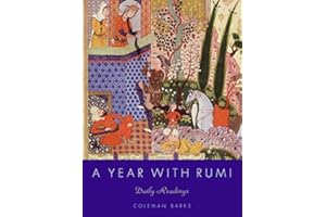 Year with Rumi, A: Daily Reflections with the Timeless Poetry of Rumi, Featuring 15 Previously Unpublished Poems for Deepenin