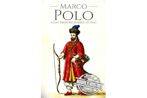 Marco Polo: A Life from Beginning to End (Biographies of Explorers)