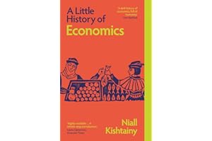 A Little History of Economics (Little Histories)