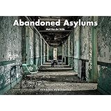 Abandoned Asylums (Jonglez) (Jonglez Photo Books)