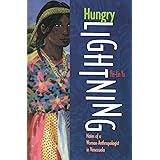 Hungry Lightning: Notes of a Woman Anthropologist in Venezuela