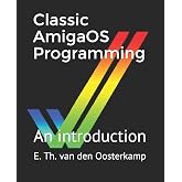Classic AmigaOS Programming: An introduction (Amiga Programming)