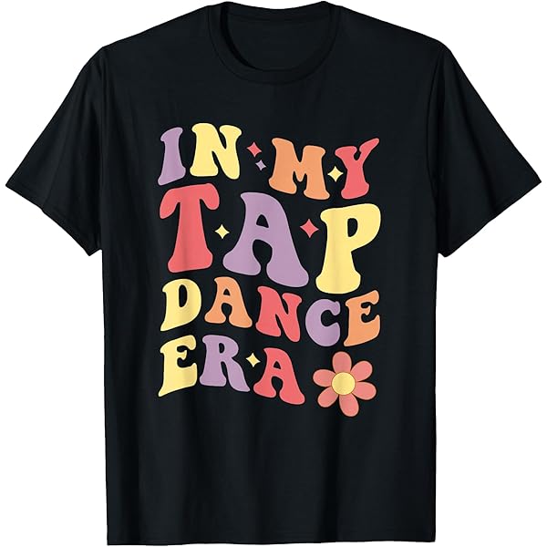 Amazon.com: Tap Dance T-Shirt : Clothing, Shoes & Jewelry