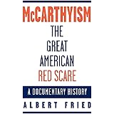 McCarthyism, The Great American Red Scare: A Documentary History