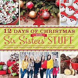 12 Days of Christmas with Six Sisters' Stuff by [Six Sisters' Stuff]