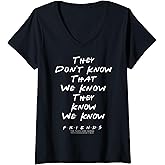 Womens Friends They Don't Know That We Know V-Neck T-Shirt