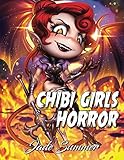 Chibi Girls Horror: An Adult Coloring Book with Adorable Anime Characters and Cute Horror Scenes for Relaxation by