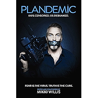 Plandemic: Fear Is the Virus. Truth Is the Cure.