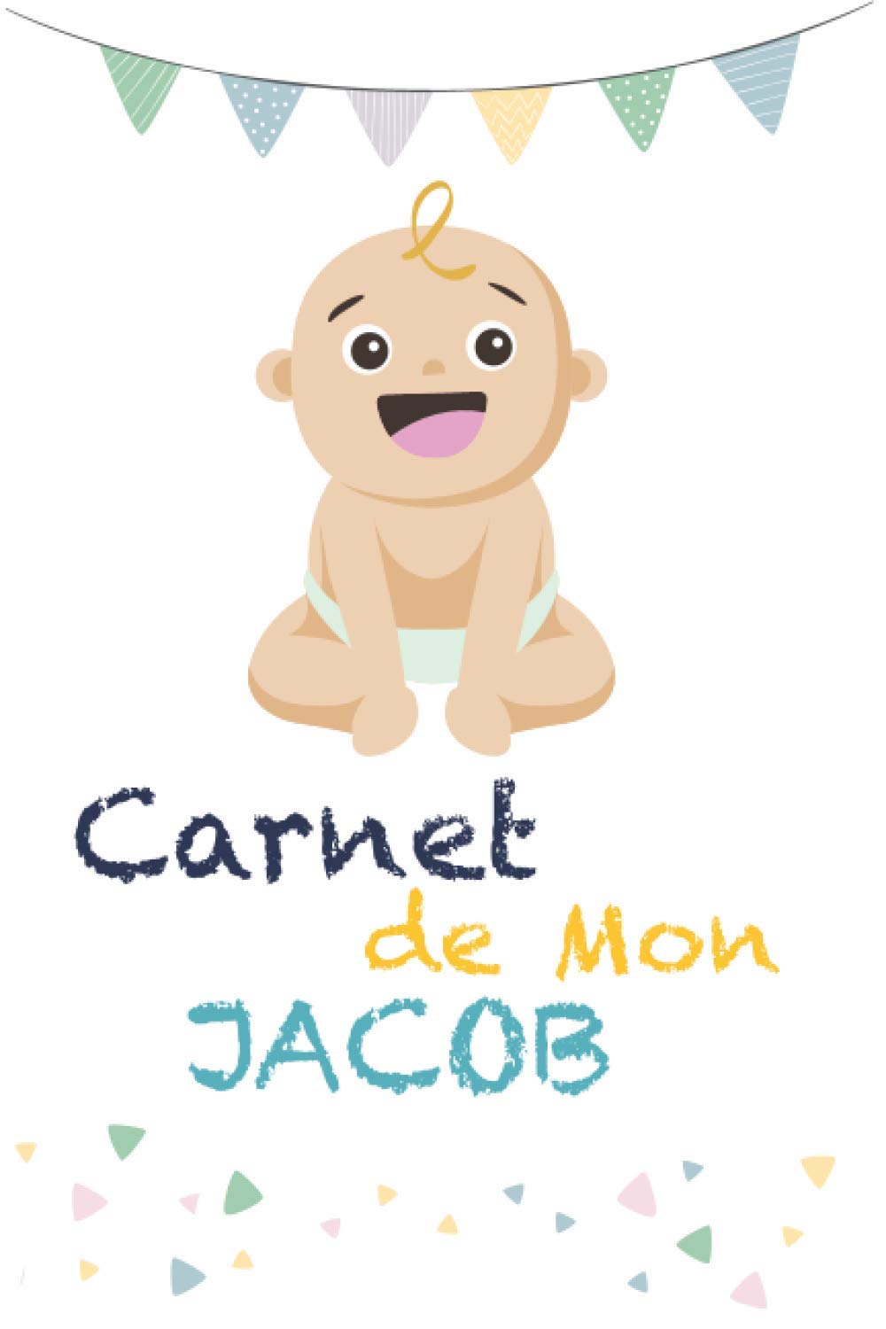Carnet De Mon Jacob Carnet De Personnalise Pour Mon Bebe Un Carnet Pour La Sante De Mon Bebe Historique Vaccinations Visites Medcin Alimentation Suivi Medical Et Taille French Edition Costume