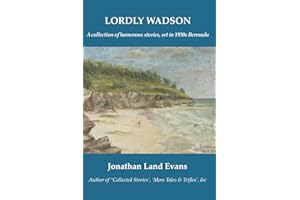 Lordly Wadson: A collection of humorous stories, set in 1930s Bermuda