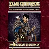 Klaus Encounters: The Legend of Klaus Richter: Authors and Dragons Origins, Book 3 by