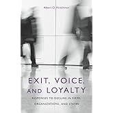 Exit, Voice, and Loyalty: Responses to Decline in Firms, Organizations, and States
