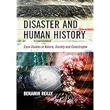 Disaster and Human History: Case Studies in Nature, Society and Catastrophe