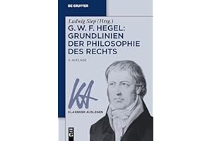 G. W. F. Hegel: Grundlinien der Philosophie des Rechts (Klassiker Auslegen, 9) (German Edition)