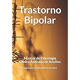 Trastorno Bipolar: Manual de Psicología Clínica Aplicada en Adultos (Spanish Edition)