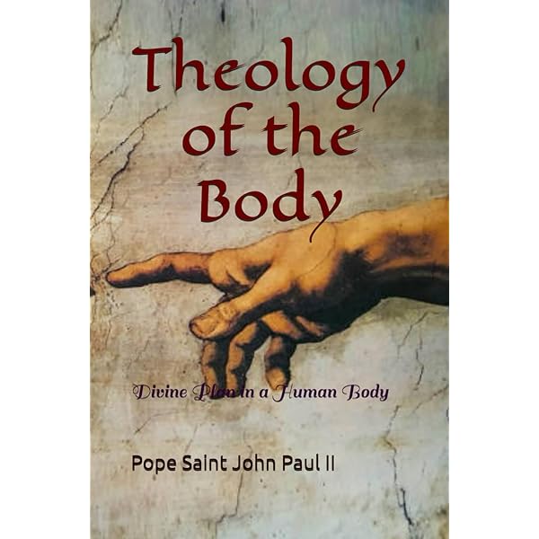 Man and Woman He Created Them: A Theology of the Body: John Paul