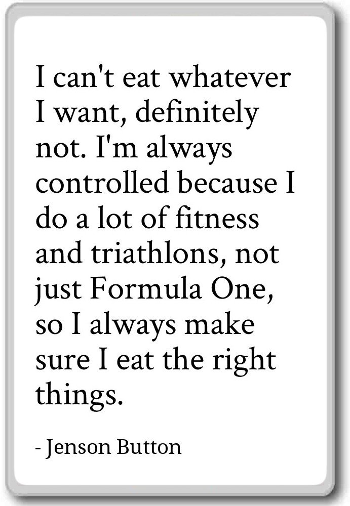 PhotoMagnets I Cant Eat Whatever I Want, Definitely Not. - Jenson ...