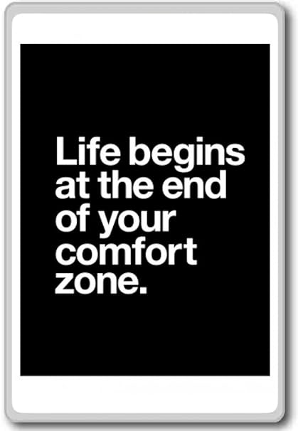 Amazon Com Life Begins At The End Of Your Comfort Zone