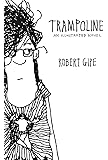 Trampoline: An Illustrated Novel