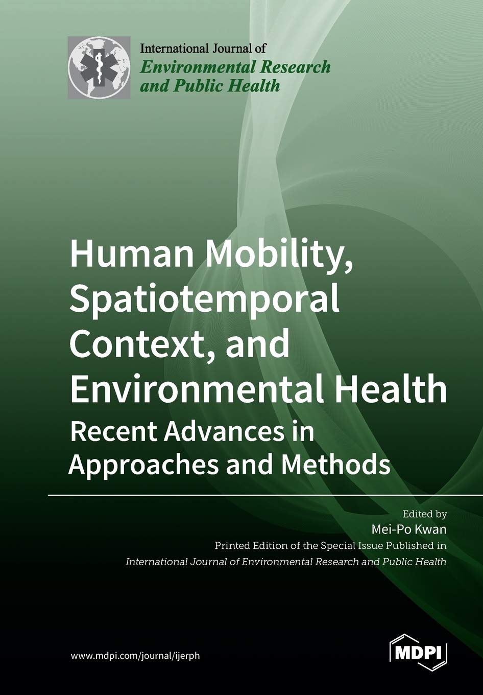 Human Mobility Spatiotemporal Context And Environmental Health Recent Advances In Approaches And Methods Kwan Mei Po 9783039211838 Amazon Com Books