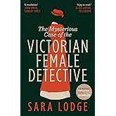 The Mysterious Case of the Victorian Female Detective
