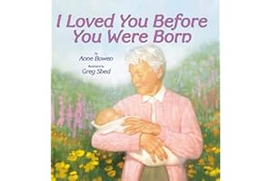 I Loved You Before You Were Born: A Heartwarming Tale of Grandmotherly Love