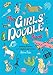The Girls' Doodle Book: Amazing Pictures to Complete and Create