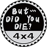 But Did You Die Badge Rated Car Emblem, 4 x 4 Metal Automotive Badge 3D Metal Car Badges Round Emblem Decals Car Badge Decals Stickers Compatible with Jeep Wrangler Vehicles Trucks SUV Decals(ZS056)