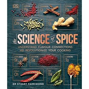 The Science of Spice: Understand Flavour Connections and Revolutionize your Cooking
