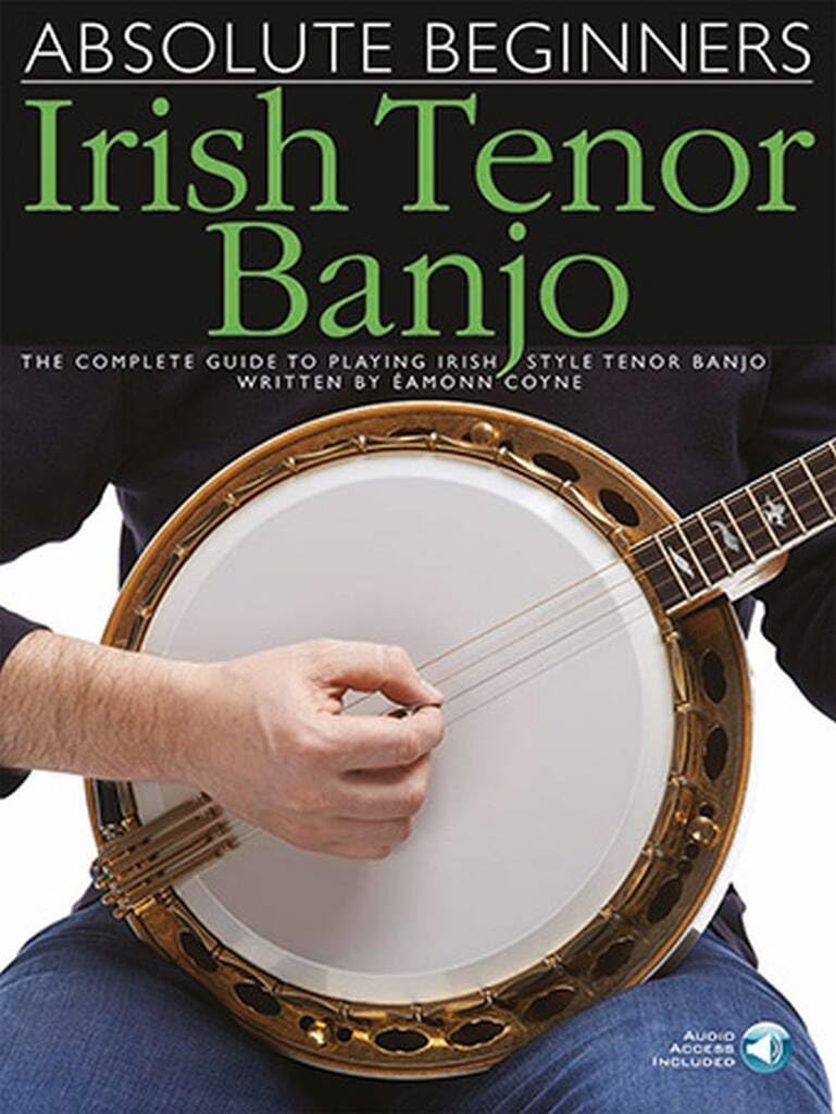 Absolute Beginners: Irish Tenor Banjo. Includes Audio Online