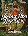Young Abe Lincoln: The Frontier Days: 1809-1837