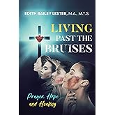 Living Past the Bruises: Prayer, Hope, and Healing
