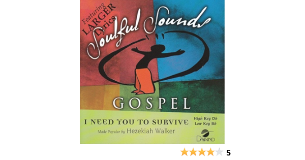 Made Popular By Hezekiah Walker I Need You To Survive Accompaniment Performance Track Amazon Com Music