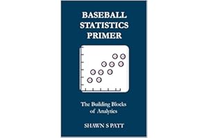 Baseball Statistics Primer: The Building Blocks of Analytics