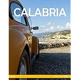 Calabria: A Captivating Visual Journey Through Calabria - Coffee Table Picture Book or Perfect Gift for tourism & travel lovers.....Relaxing & Meditation.