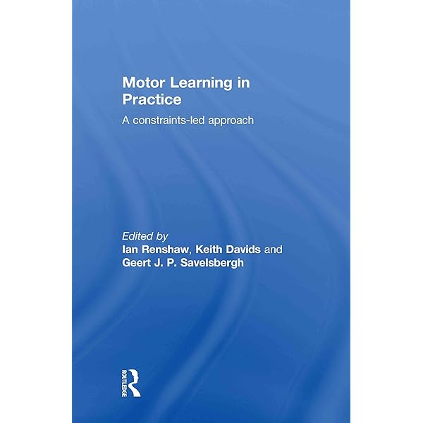 趣味・スポーツ・実用 Motor Learning in Practice Motor Learning in Practice: A Constraints-Led Approach