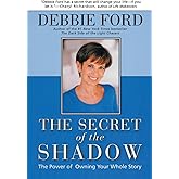 The Secret of the Shadow: The Power of Owning Your Whole Story