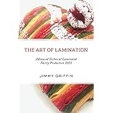 The Art of Lamination: Advanced Technical Laminated Pastry Production 2020
