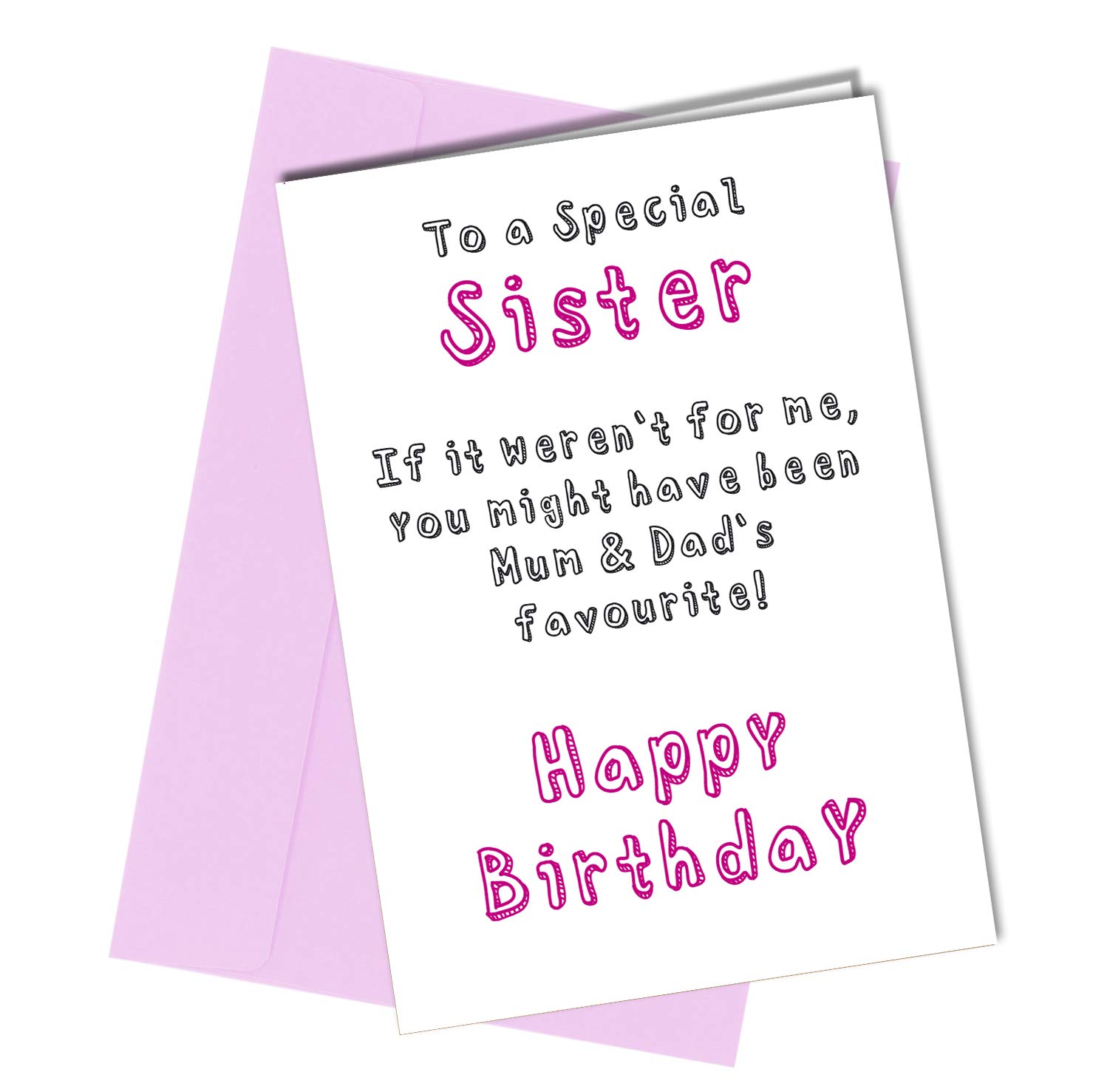 RUDE BIRTHDAY FUNNY CARD Sister Mum Dad Favourite Child to Sister #1170