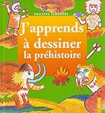 J'apprends à dessiner la préhistoire by