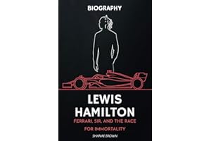 Lewis Hamilton Biography: Ferrari, Sir, And The Race For Immortality
