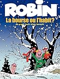 Robin Dubois - tome 21 - La Bourse ou l'Habit (French Edition) by 